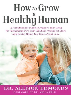 cover image of How to Grow a Healthy Human